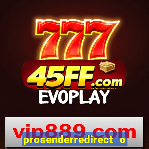 prosenderredirect o que é